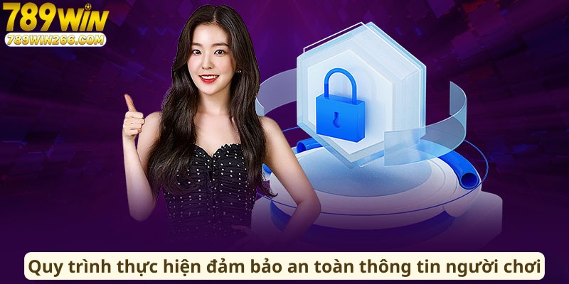 Quy trình thực hiện đảm bảo an toàn thông tin người chơi