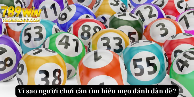 Vì sao người chơi cần tìm hiểu mẹo đánh dàn đề?